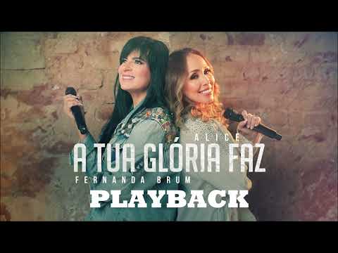 Alice e Fernanda Brum - A Tua Glória Faz (Playback)