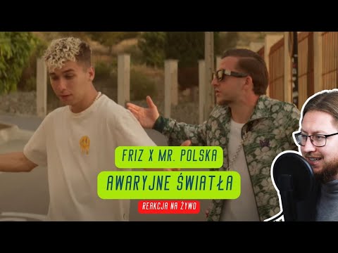 FRIZ x MR. POLSKA "AWARYJNE ŚWIATŁA" | REAKCJA NA ŻYWO 🔴