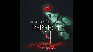 Download lagu Perfect (Duet) - Ed Sheeran & Beyoncé [RY Remix] mp3