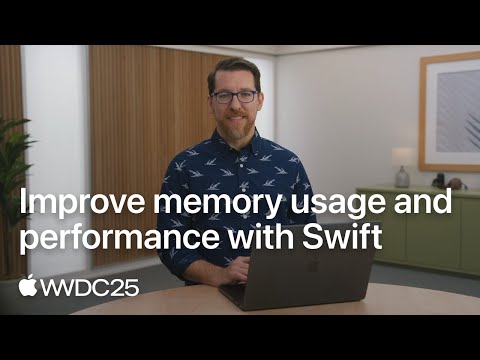 WWDC25: Improve memory usage and performance with Swift | Apple