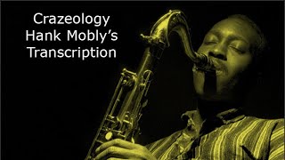 Learn from a Master how to play Rhythm Changes: Crazeology-Hank Mobley's (Bb) Transcription.