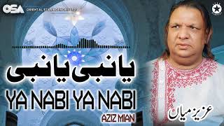 Ya Nabi Ya Nabi  Aziz Mian  complete official HD v