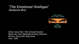 Gary Clail / On-U Sound System – The Emotional Hooligan (Dubwize Mix)