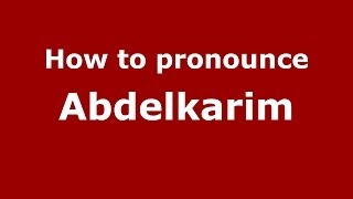 How to pronounce Abdelkarim