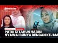 Seorang Anak Wanita Berusia 12 Tahun Habisi Nyawa Ibu Kandungnya Dengan Kejam Di Medan