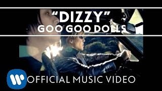 Goo Goo Dolls - &quot;Dizzy&quot; [Official Video]