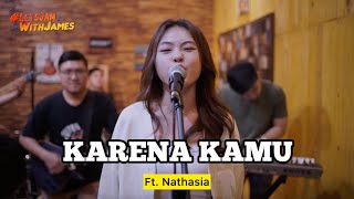 Download lagu KARENA KAMU (cover) - Nathasia ft. Fivein #LetsJamWithJames mp3