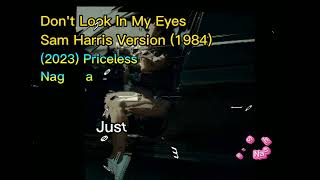 Sam Harris Version - Don&#39;t Look In My Eyes (1984) Lyrics/HQ