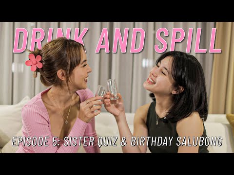 #DrinkAndSpill Ep 5: Sister Quiz and Birthday Salubong with Claudia | Julia Barretto