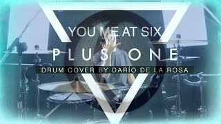 You Me At Six - Plus One (Drum Cover by Darío de la Rosa)