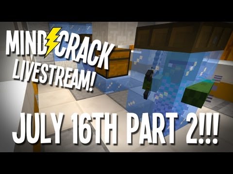 Generikb's MEGALIVESTREAM™: MindCrack - July 16th! Part 2 of 3 ;-)