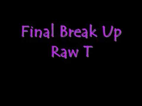Final Break Up
