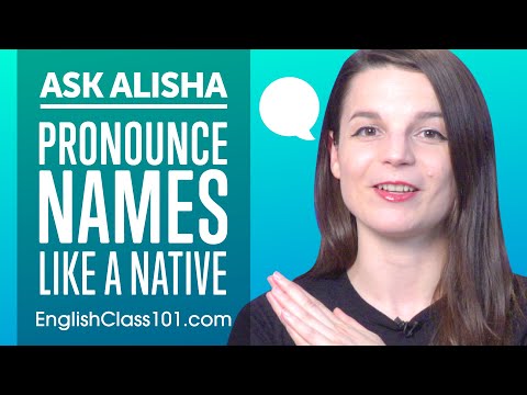 How to Pronounce Names like an English Native Speaker?