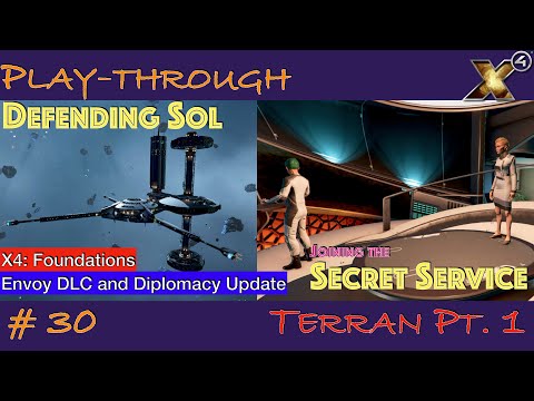 X4: Foundations - Ep. 30 - Terran Story Pt. 1  // Diplomacy Update & Envoy DLC - A New Start