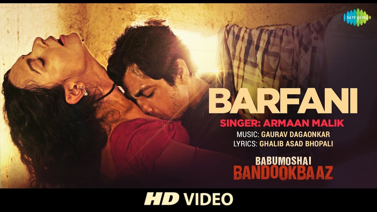 Barfani Lyrics  | Babumoshai Bandookbaaz | Nawazuddin Siddiqui, Bidita Bag | Armaan Malik | Gaurav Dagaonkar