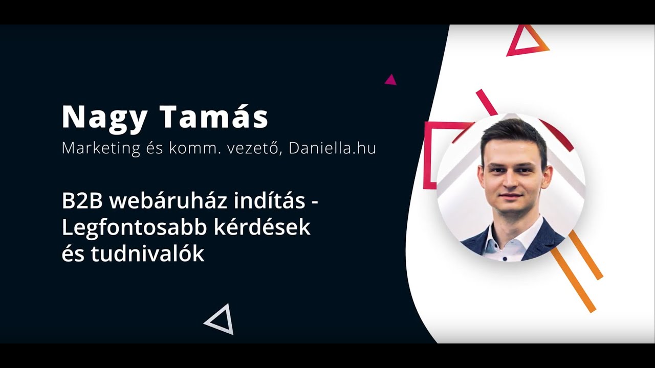 Nagy Tamás - B2B webáruház indítás - Legfontosabb kérdések és tudnivalók