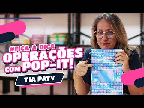 #FicaADicaMsofia | OPERAÇÕES COM POP-IT - Profª Patrícia Setton