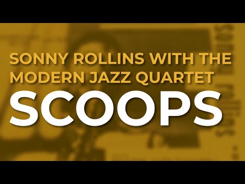 Sonny Rollins with The Modern Jazz Quartet - Scoops (Official Audio)