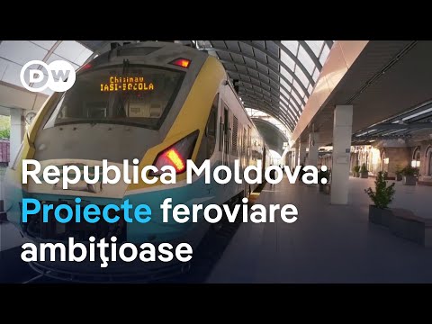 Republica Moldova: Proiecte feroviare ambiţioase