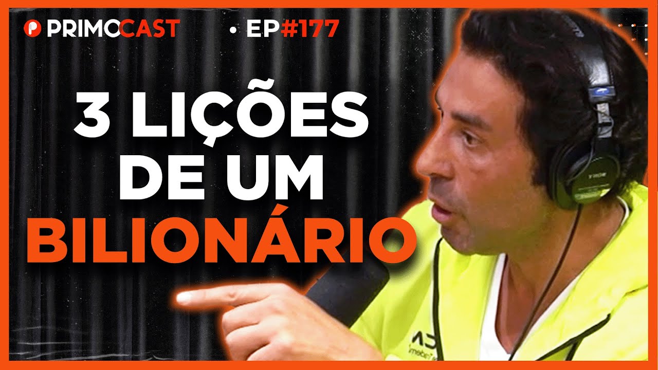 BILIONÁRIO DÁ LIÇÃO PARA EMPREENDEDORES (como fazer sua empresa crescer?) | PrimoCast 177