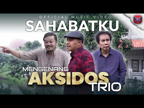 Mengenang Aksidos Trio - Sahabatku (Official Music Video)