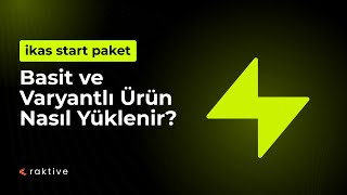 ikas Start Paket Basit ve Varyantlı Ürün Nasıl Yüklenir?