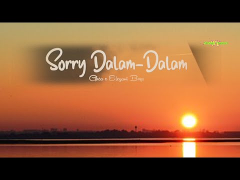 lirik/SORRY DALAM-DALAM-Kalau ko marah jangan sampe matahari terbenam#sorrydalam-dalam
