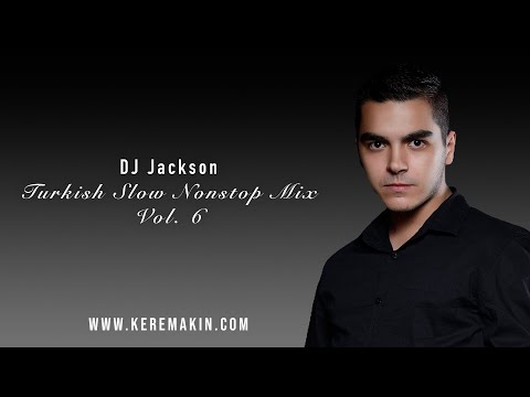 DJ Jackson - Turkish Slow Nonstop Mix (Vol. 6)
