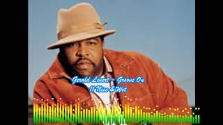 Gerald Levert\Groove On - 11 Nice &amp; Wet