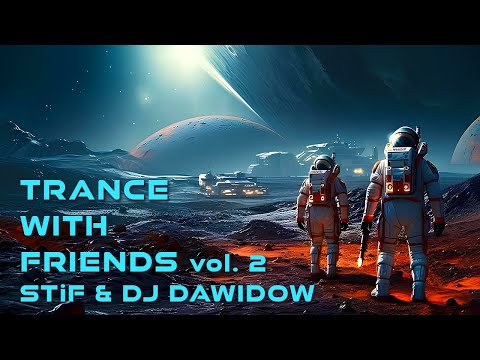 Trance With Friends Vol. 2 - STiF & DJ Dawidow