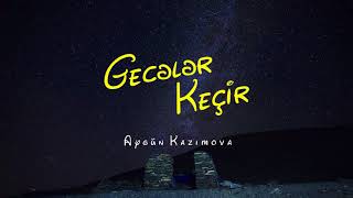 Aygün Kazımova - Gecələr Keçir