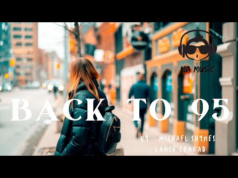 Back to 95  By Michael Shynes  feat. Lance Conrad  [MA Music video] 2021