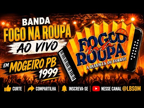 BANDA FOGO NA ROUPA AO VIVO EM MOGEIRO PB 1999 | FORRÓ ANTIGO QUE MARCOU ÉPOCA