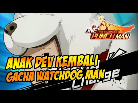 ANAK DEVELOPER GACHA LAGI! GACHA 260X DEMI WATCHDOG MAN - ONE PUNCH MAN: THE STRONGEST INDONESIA
