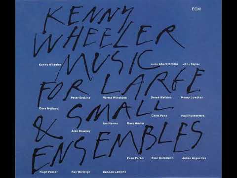 Kenny Wheeler – The Sweet Time Suite : Part IV - For P.A.