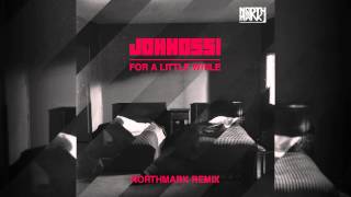 Johnossi - For A Little While (Northmark Bootleg Remix)