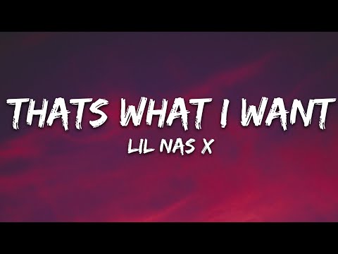 Lil Nas X - THATS WHAT I WANT (Lyrics)