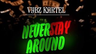 Vybz Kartel - Never Stay Around (Money Love Song) [Dancehall Sings Riddim] February 2015