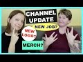 Channel Update New Logo Job And Merch