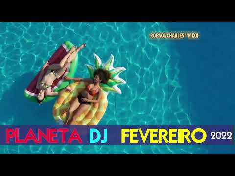 PLANETA DJ   FEVEREIRO#2  -  2022