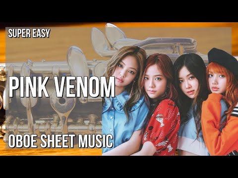 SUPER EASY Oboe Sheet Music: How to play Pink Venom  by BLACKPINK