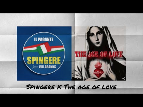 Il pagante ft. Villabanks - Spingere X The age of love (Mashup)