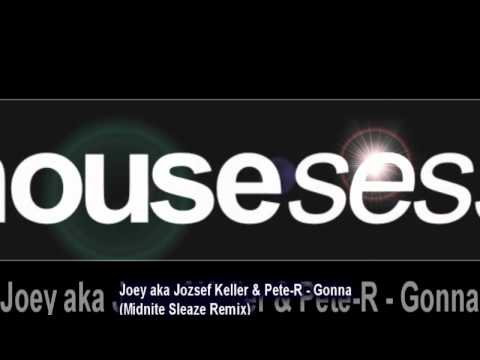 Joey aka Jozsef Keller & Pete-R - Gonna (Midnite Sleaze Remix)
