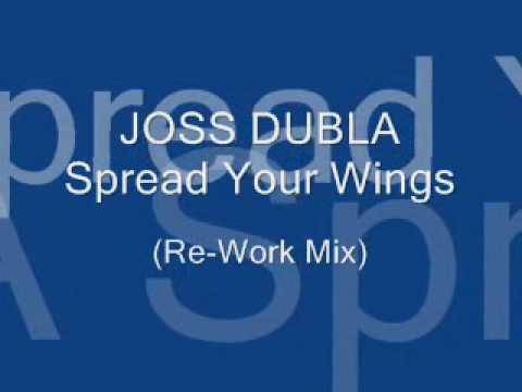 Joss Dubla - Spread Your Wings (Re-Work Mix)