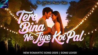 Download lagu 💞 Tere Bina Na Jiye Koi Pal | New Bollywood Romantic Song 2025 💖 | Heart Touching Love Song   mp3 Download lagu 💞 Tere Bina Na Jiye Koi Pal | New Bollywood Romantic Song 2025 💖 | Heart Touching Love Song   mp3