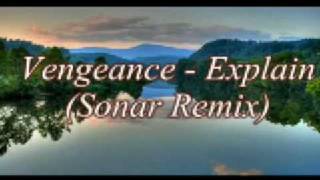 Vengeance - Explain (Sonar Remix) HQ