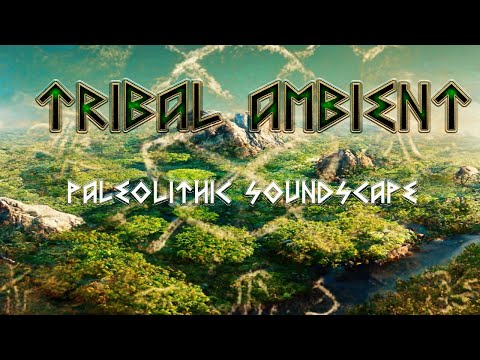 Paleolithic Soundscape - Tribal Prehistoric Shamanic Ambient Music - 432 Hz