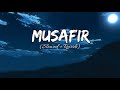 Musafir Slowed And Reverb Lyrics Atif Aslam Zozo