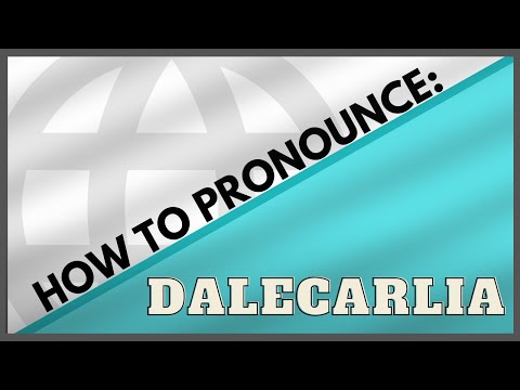 How to pronounce: "Dalecarlia"