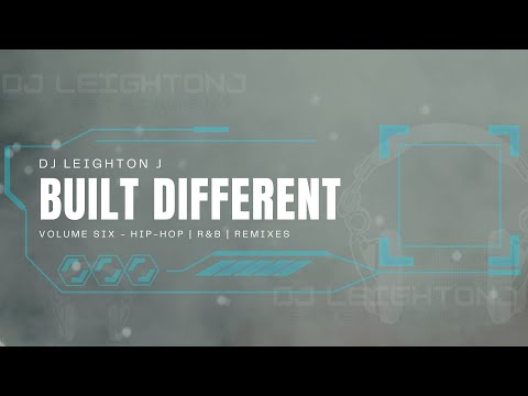 DJ Leighton J presents Built Different, Volume 6